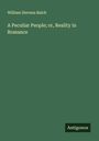 William Stevens Balch: A Peculiar People; or, Reality in Romance, Buch