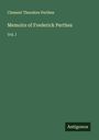 Clement Theodore Perthes: Memoirs of Frederick Perthes, Buch