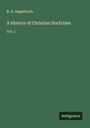K. R. Hagenbach: A History of Christian Doctrines, Buch
