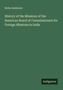 Rufus Anderson: History of the Missions of the American Board of Commissioners for Foreign Missions in India, Buch