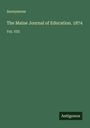 Anonymous: The Maine Journal of Education. 1874, Buch