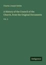 Charles Joseph Hefele: A History of the Council of the Church, from the Original Documents, Buch