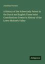 Jonathan Pearson: A History of the Scheectady Patent in the Dutch and English Times beint Contributions Toward a History of the Lower Mohawk Valley, Buch