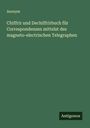 Anonym: Chiffrir und Dechiffrirbuch für Correspondenzen mittelst des magneto-electrischen Telegraphen, Buch
