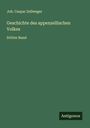 Joh. Caspar Zellweger: Geschichte des appenzellischen Volkes, Buch