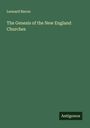 Leonard Bacon: The Genesis of the New England Churches, Buch