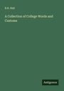 B. H. Hall: A Collection of College Words and Customs, Buch