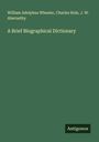 William Adolphus Wheeler: A Brief Biographical Dictionary, Buch
