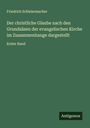 Friedrich Schleiermacher: Der christliche Glaube nach den Grundsäzen der evangelischen Kirche im Zusammenhange dargestellt, Buch
