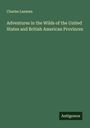 Charles Lanman: Adventures in the Wilds of the United States and British American Provinces, Buch