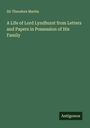 Theodore Martin: A Life of Lord Lyndhurst from Letters and Papers in Possession of His Family, Buch