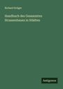 Richard Krüger: Handbuch des Gesammten Strassenbaues in Städten, Buch