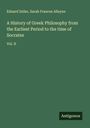 Eduard Zeller: A History of Greek Philosophy from the Earliest Period to the time of Socrates, Buch