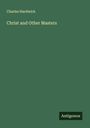 Charles Hardwick: Christ and Other Masters, Buch