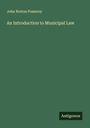 John Norton Pomeroy: An Introduction to Municipal Law, Buch