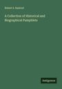 Robert S. Rantoul: A Collection of Historical and Biographical Pamphlets, Buch