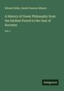 Eduard Zeller: A History of Greek Philosophy from the Earliest Period to the time of Socrates, Buch