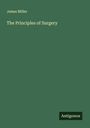 James Miller: The Principles of Surgery, Buch