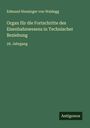 Edmund Heusinger Von Waldegg: Organ für die Fortschritte des Eisenbahnwesens in Technischer Beziehung, Buch