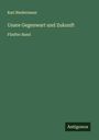 Karl Biedermann: Unsre Gegenwart und Zukunft, Buch