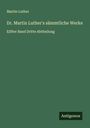 Martin Luther: Dr. Martin Luther's sämmtliche Werke, Buch