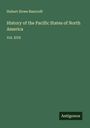 Hubert Howe Bancroft: History of the Pacific States of North America, Buch