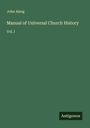 John Alzog: Manual of Universal Church History, Buch