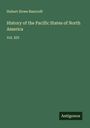 Hubert Howe Bancroft: History of the Pacific States of North America, Buch