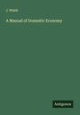 J. Walsh: A Manual of Domestic Economy, Buch