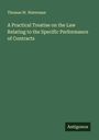 Thomas W. Waterman: A Practical Treatise on the Law Relating to the Specific Performance of Contracts, Buch
