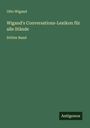 Otto Wigand: Wigand's Conversations-Lexikon für alle Stände, Buch
