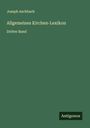 Joseph Aschbach: Allgemeines Kirchen-Lexikon, Buch