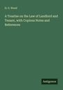 H. G. Wood: A Treatise on the Law of Landlord and Tenant, with Copious Notes and References, Buch