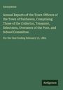 Anonymous: Annual Reports of the Town Officers of the Town of Fairhaven, Comprising Those of the Collector, Treasurer, Selectmen, Overseers of the Poor, and School Committee., Buch