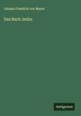 Johann Friedrich Von Meyer: Das Buch Jezira, Buch