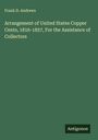 Frank D. Andrews: Arrangement of United States Copper Cents, 1816-1857, For the Assistance of Collectors, Buch