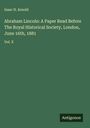 Isaac N. Arnold: Abraham Lincoln: A Paper Read Before The Royal Historical Society, London, June 16th, 1881, Buch