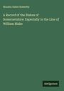 Horatio Gates Somerby: A Record of the Blakes of Somersetshire: Especially in the Line of William Blake, Buch