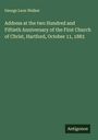 George Leon Walker: Address at the two Hundred and Fiftieth Anniversary of the First Church of Christ, Hartford, October 11, 1883, Buch