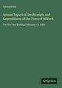 Anonymous: Annual Report of the Receipts and Expenditures of the Town of Milford, Buch
