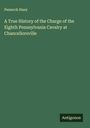 Pennock Huey: A True History of the Charge of the Eighth Pennsylvania Cavalry at Chancellorsville, Buch