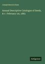 Joseph Breck & Sons: Annual Descriptive Catalogue of Seeds, & c : February 1st, 1883, Buch