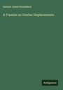 Samuel James Donaldson: A Treatise on Uterine Displacements, Buch