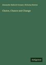 Alexander Balloch Grosart: Choice, Chance and Change, Buch