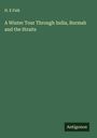 H. E Falk: A Winter Tour Through India, Burmah and the Straits, Buch