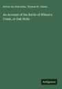 Return Ira Holcombe: An Account of the Battle of Wilson's Creek, or Oak Holls, Buch