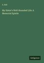 A. Hall: My Sister's Well-Rounded Life: A Memorial Epistle, Buch
