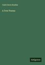 Caleb Davis Bradlee: A Few Poems, Buch