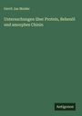 Gerrit Jan Mulder: Untersuchungen über Protein, Behenöl und amorphes Chinin, Buch