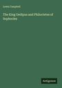 Lewis Campbell: The King Oedipus and Philoctetes of Sophocles, Buch